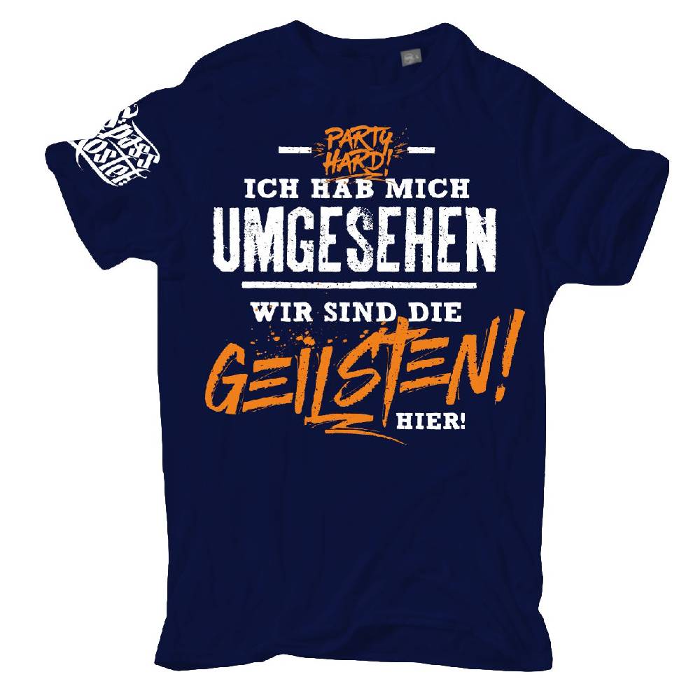 Spass Kostet Männer T-Shirt Ich habe mich umgesehen wir sind die GEILSTEN hier S bis XXL