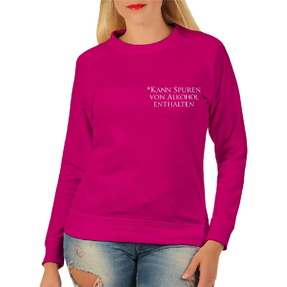 Spass Kostet Frauen Sweatshirt Kann Spuren von Alkohol enthalten Top Angebot