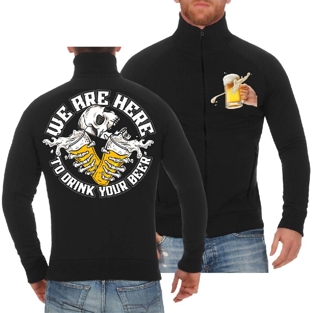 Spass Kostet Männer Sweatjacke We are here to DRINK your BEER Exklusivangebot
